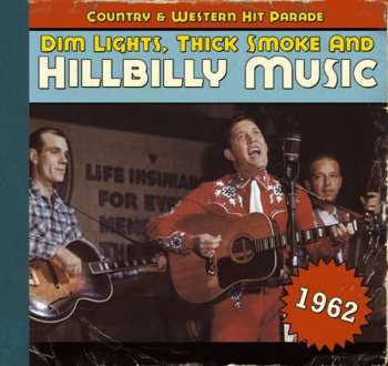 Various: Dim Lights Thick Smoke & Hillbilly Music - Country & Western Hit Parade - 1962
