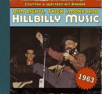 Various: Dim Lights Thick Smoke & Hillbilly Music - Country & Western Hit Parade - 1963