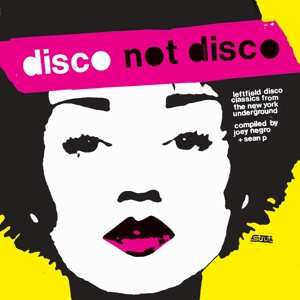 Album Various: Disco Not Disco (Leftfield Disco Classics From The New York Underground)