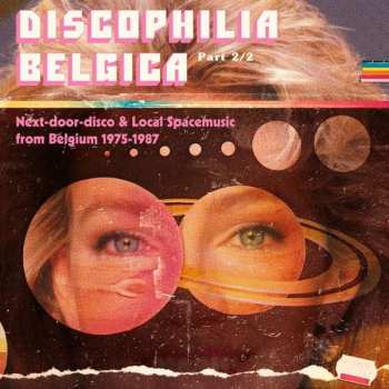 Album Various: Discophilia Belgica : Next​-​door​-​disco & Local Spacemusic From Belgium 1975​-​1987