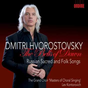 CD Dmitri Hvorostovsky: The Bells Of Dawn - Russian Sacred And Folk Songs 453281