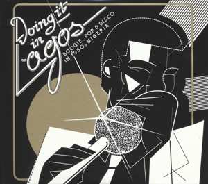 2CD Various: Doing It In Lagos (Boogie, Pop & Disco In 1980s Nigeria) 499660