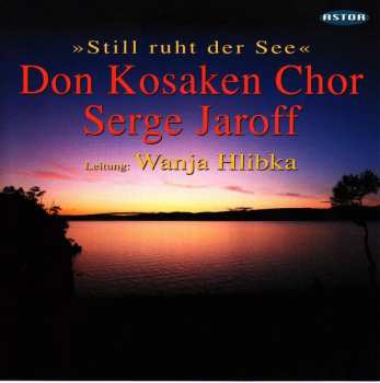 Album Various: Don Kosaken Chor Serge Jaroff  - Still Ruht Der See