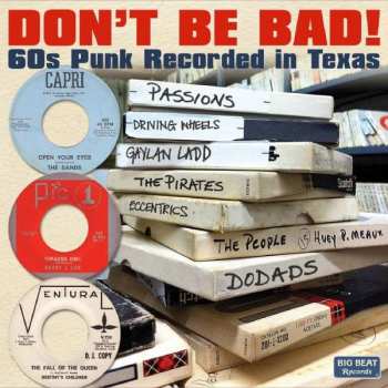 Album Various: Don't Be Bad! (60s Punk Recorded In Texas)