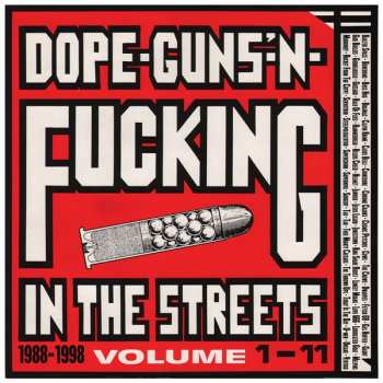 Various: Dope-Guns-'N-Fucking In The Streets (Volume 1-11 • 1988-1998)