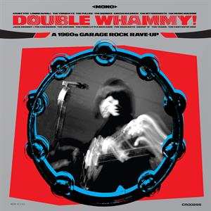 Album Various: Double Whammy! A 1960's Garage Rock Rave-Up