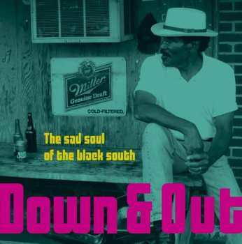 Album Various: Down & Out (The Sad Soul Of The Black South)