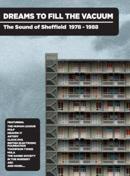 Album Various: Dreams To Fill The Vacuum - The Sound Of Sheffield 1977-1988