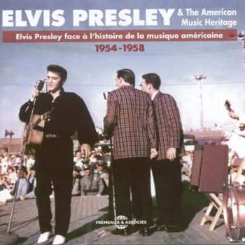 Various: Elvis Presley (& The American Music Heritage  1954 - 1958)