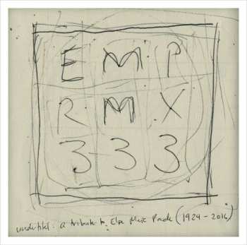 Album Various: EMP RMX 333: A Tribute To Else Marie Pade (1924-2016)
