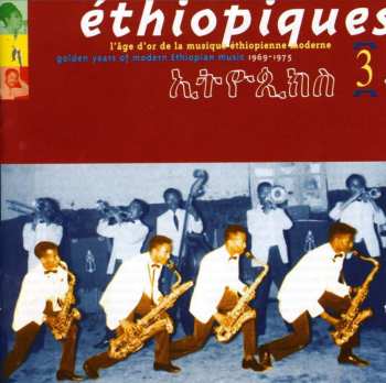 CD Various: Éthiopiques 3 : Golden Years Of Modern Ethiopian Music 1969-1975 469978