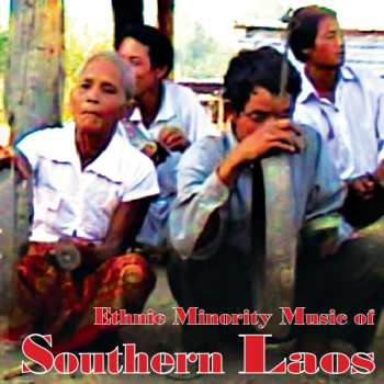 Various: Ethnic Minority Music Of Southern Laos