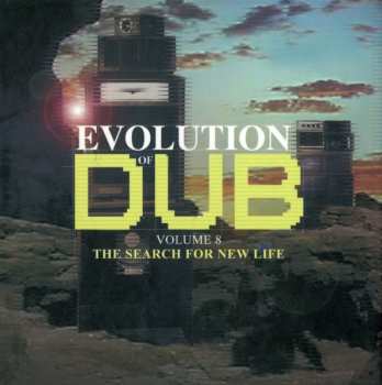 Album Various: Evolution Of Dub Volume 8: The Search For New Life