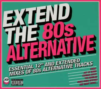 Various: Extend The 80s Alternative (Essential 12" And Extended Mixes Of 80s Alternative Classics)
