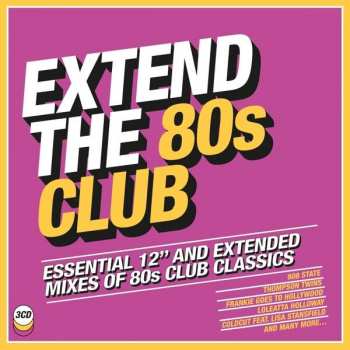 Various: Extend The 80s Club (Essential 12" And Extended Mixes Of 80s Club Classics)