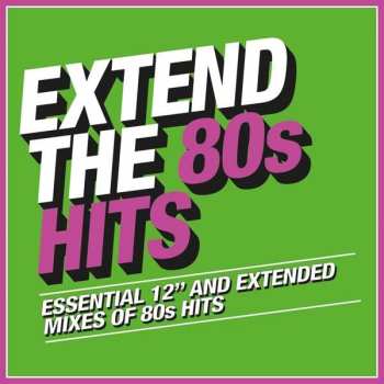 Album Various: Extend The 80s Hits (Essential 12" And Extended Mixes Of 80s Hits)