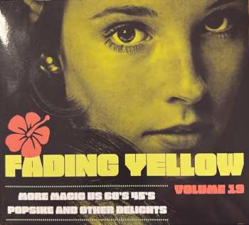 Album Various: Fading Yellow Volume 19 (More Magic US 60's 45's Popsike And Other Delights)