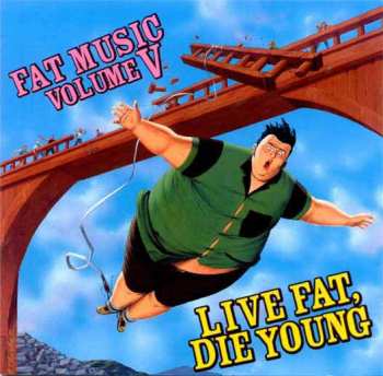 Album Various: Fat Music Volume V: Live Fat, Die Young