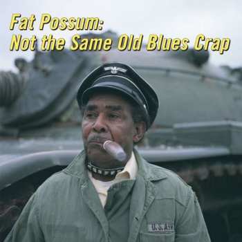 LP Various: Fat Possum: Not The Same Old Blues Crap CLR 399497