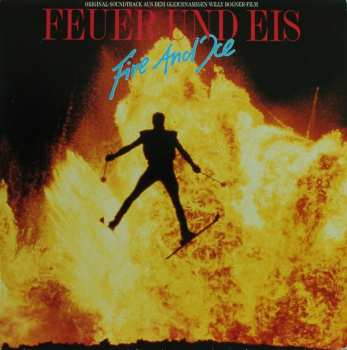 Album Various: Feuer Und Eis = Fire And Ice (Original-Soundtrack Aus Dem Gleichnamigen Willy Bogner-Film)