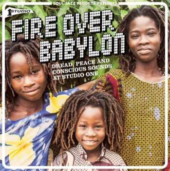 Various: Fire Over Babylon (Dread, Peace And Conscious Sounds At Studio One)