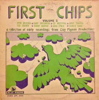 Album Various: First Chips Volume I (A Collection Of Early Recordings From Clay Pigeon Productions)