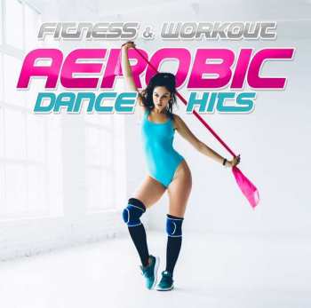 Album Various: Fitness & Workout: Aerobic Dance Hits