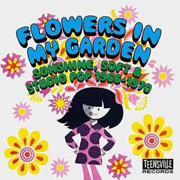 Album Various: Flowers In My Garden (Sunshine, Soft & Studio Pop 1966-1970)