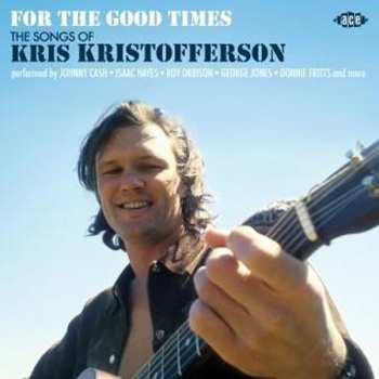 Various: For The Good Times (The Songs Of Kris Kristofferson)