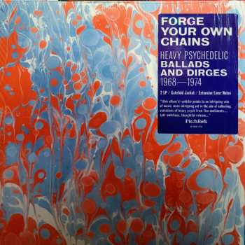 Album Various: Forge Your Own Chains (Heavy Psychedelic Ballads And Dirges 1968-1974)