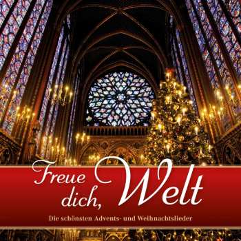 Album Various: Freue Dich, Welt: Die Schönsten Advents- Und Weihnachtslieder