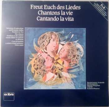 Album Various: Freut Euch Des Liedes = Chantons La Vie = Cantando La Vita