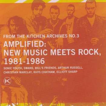 Album Various: From The Kitchen Archives No.3 / Amplified: New Music Meets Rock, 1981-1986