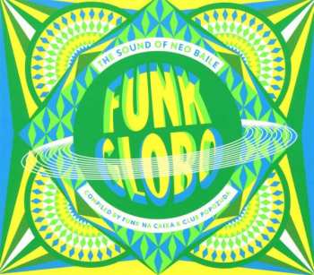 Album Various: Funk Globo: The Sound Of Neo Baile