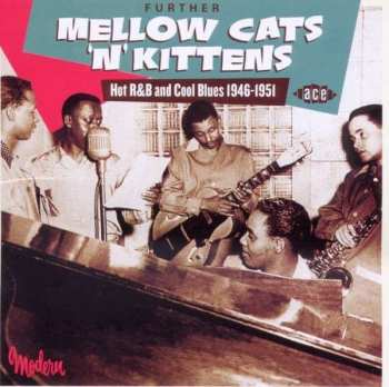 Album Various: Further Mellow Cats 'N' Kittens (Hot R&B And Cool Blues 1946-1951)