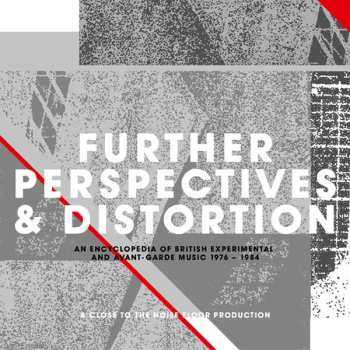 Album Various: Further Perspectives & Distortion - An Encyclopedia Of British Experimental And Avant-Garde Music 1976 - 1984