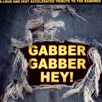 Album Various: Gabber Gabber Hey! - A Loud And Fast Accelerated Tribute To The Ramones