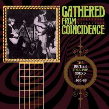 Album Various: Gathered From Coincidence: The British Folk-Pop Sound Of 1965-66 