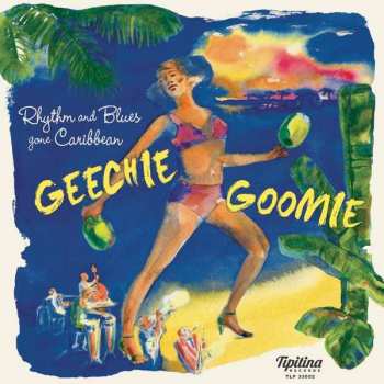 Album Various: Geechie Goomie - Rhythm And Blues Gone Caribbean