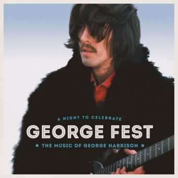Album Various: George Fest: A Night To Celebrate The Music Of George Harrison