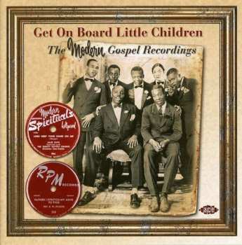 Album Various: Get On Board Little Children: The Modern Gospel Recordings