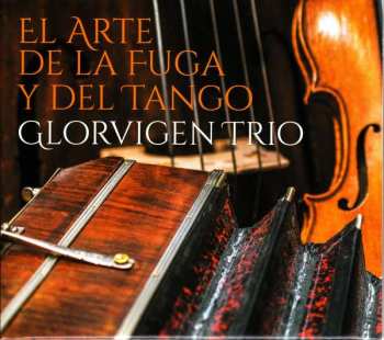 Album Various: Glorvigen Trio - El Arte De La Fuga Y Del Tango