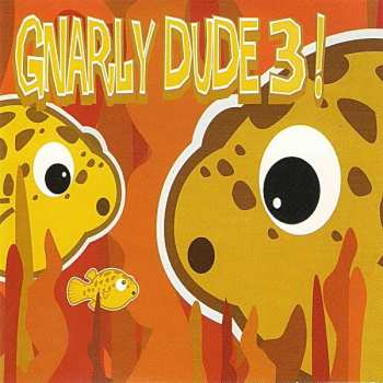 Album Various: Gnarly Dude 3 !