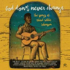 LP Various: God Don't Never Change: The Songs Of Blind Willie Johnson 233234