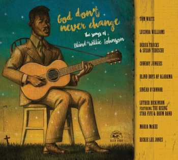 Album Various: God Don't Never Change: The Songs Of Blind Willie Johnson