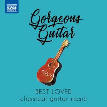 Album Various: Gorgeous Guitar (Best Loved Classical Guitar Music)