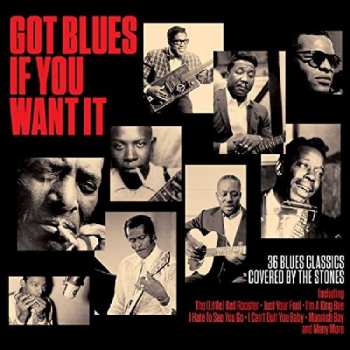 Album Various: Got Blues If You Want It: 36 Blues Classics Covered By The Rolling Stones 