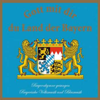 Album Various: Gott Mit Dir Du Land Der Bayern