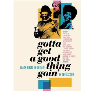 4CD/Box Set Various: Gotta Get A Good Thing Goin' (Black Music In Britain In The Sixties) 442564