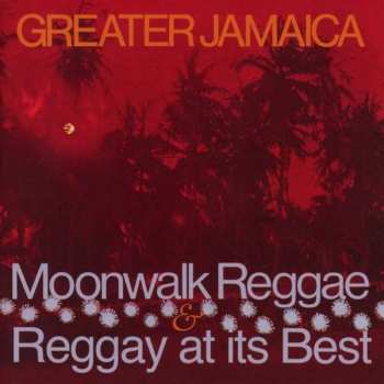 Album Various: Greater Jamaica (Moonwalk Reggae & Reggay At Its Best)